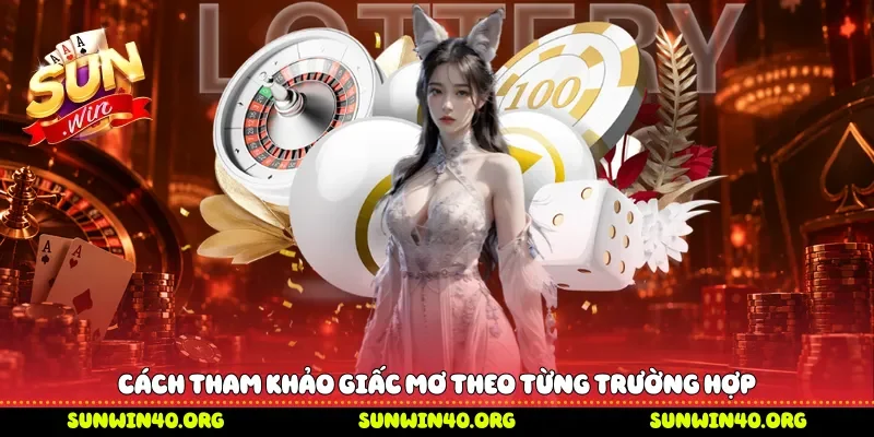 Cách tham khảo giấc mơ theo từng trường hợp