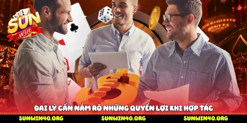 Đại lý cần nắm rõ những quyền lợi