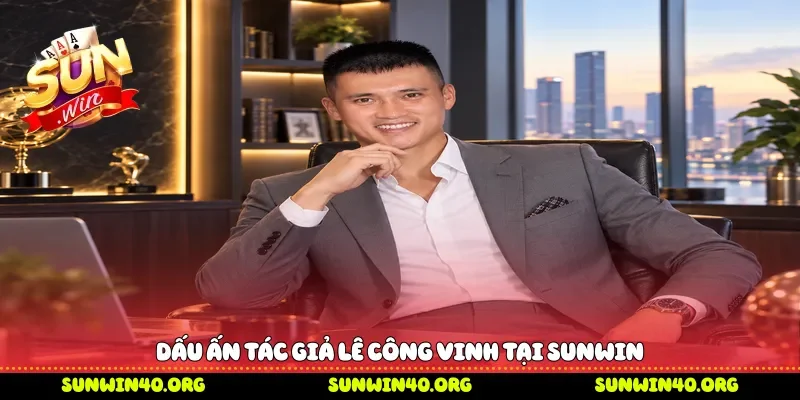 Dấu ấn tác giả Lê Công Vinh tại Sunwin 