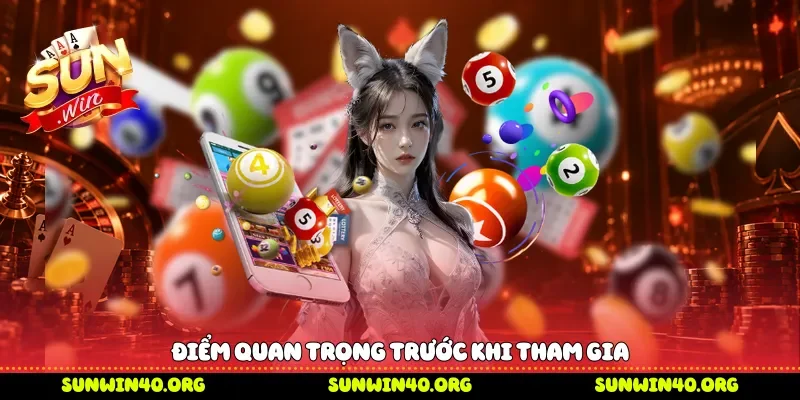 Điểm quan trọng trước khi tham gia 