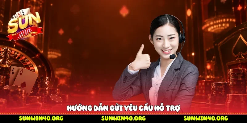 Hướng dẫn gửi yêu cầu hỗ trợ 