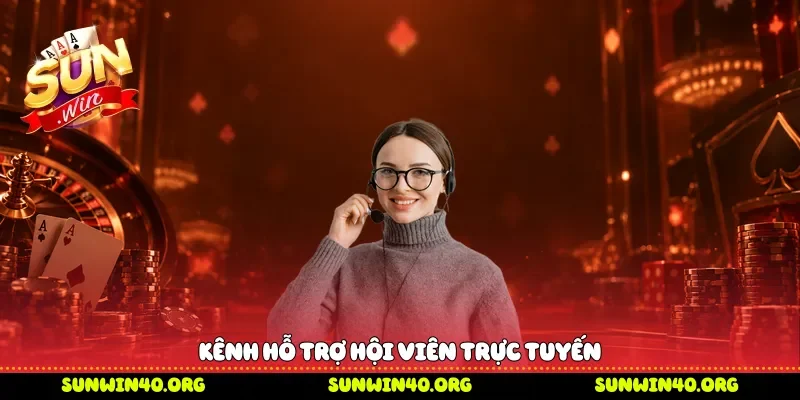 Kênh hỗ trợ hội viên trực tuyến 