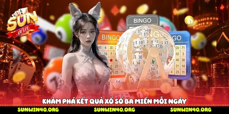 Khám phá kết quả xổ số ba miền mỗi ngày