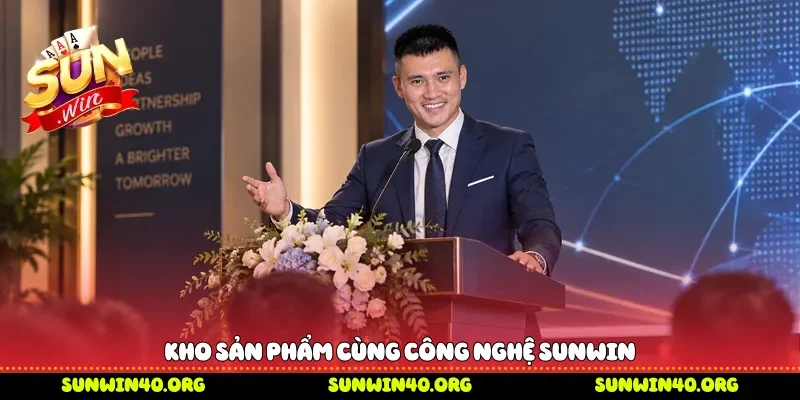 Kho sản phẩm cùng công nghệ Sunwin 