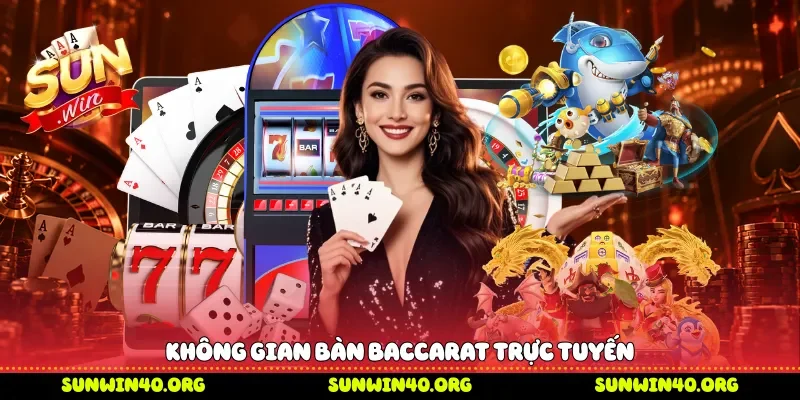 Không gian bàn baccarat trực tuyến 
