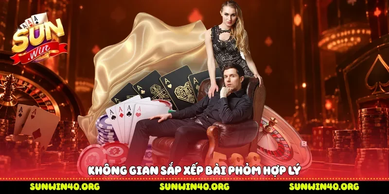 Không gian sắp xếp bài Phỏm hợp lý