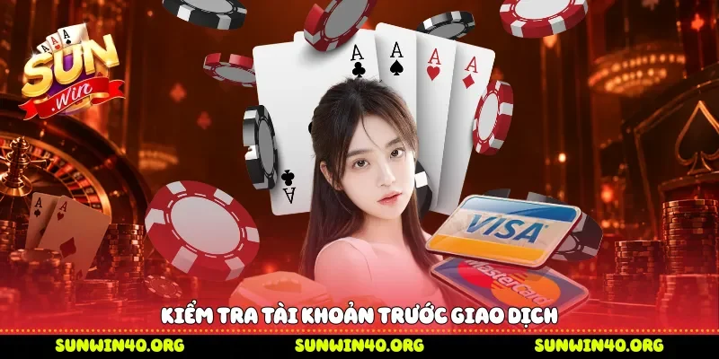 Kiểm tra tài khoản trước giao dịch