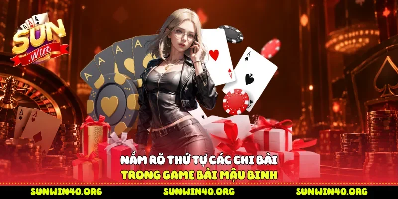 Nắm rõ thứ tự các chi bài trong game bài mậu binh