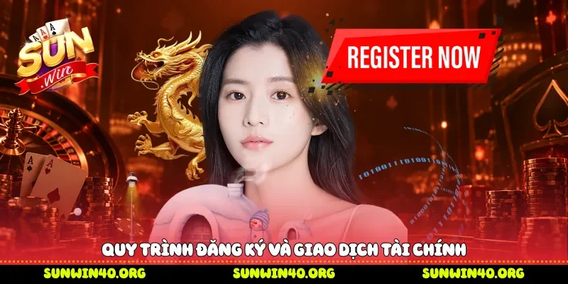 Quy trình đăng ký và giao dịch tài chính 