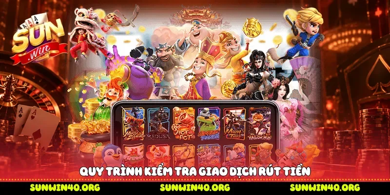 Quy trình kiểm tra giao dịch rút tiền 