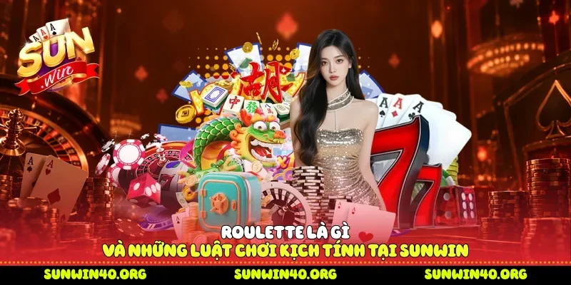 Roulette là gì