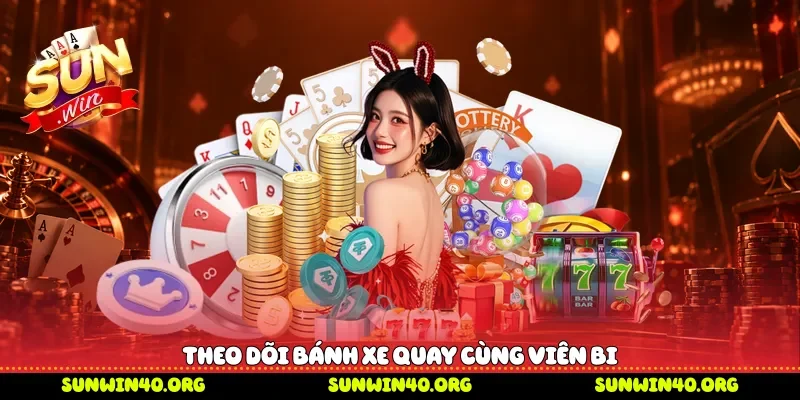 Theo dõi bánh xe quay cùng viên bi
