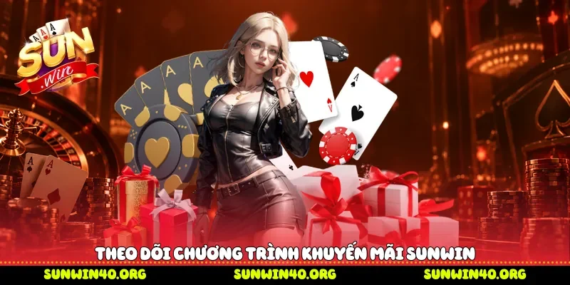 Theo dõi chương trình khuyến mãi Sunwin