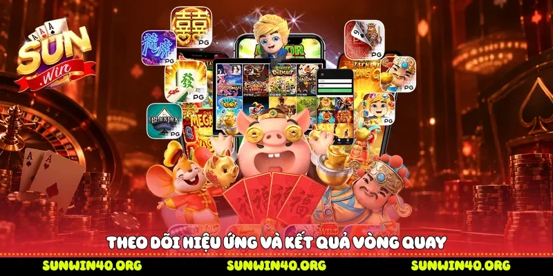 Theo dõi hiệu ứng và kết quả vòng quay 