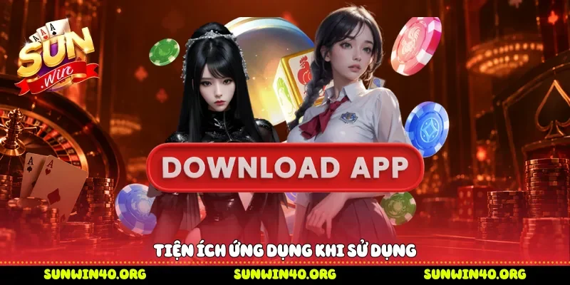 Tiện ích ứng dụng khi sử dụng