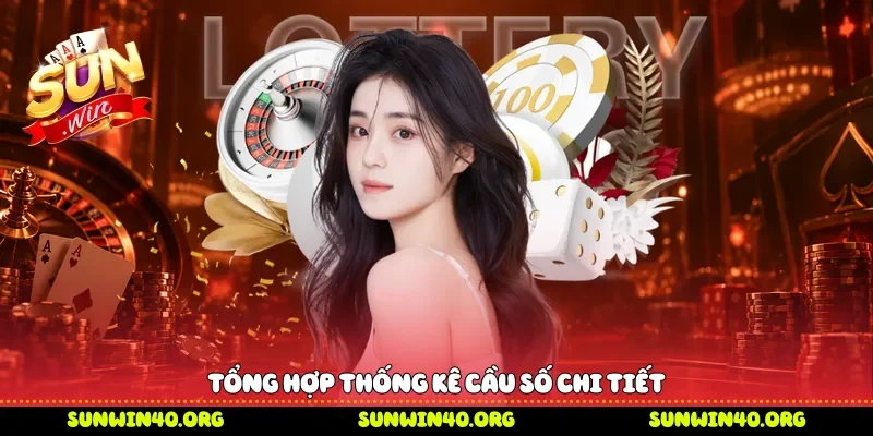 Tổng hợp thống kê cầu số chi tiết