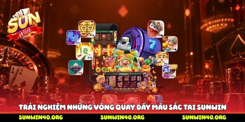 Trải nghiệm những vòng quay đầy màu sắc tại Sunwin 
